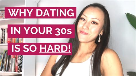 why is dating in your 30s so hard
